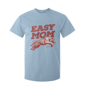 Easy Tiger Mom T Shirt For Kid Vintage Boho Distressed Aesthetic Mother's Day Gifts TS11 Light Blue Print Your Wear
