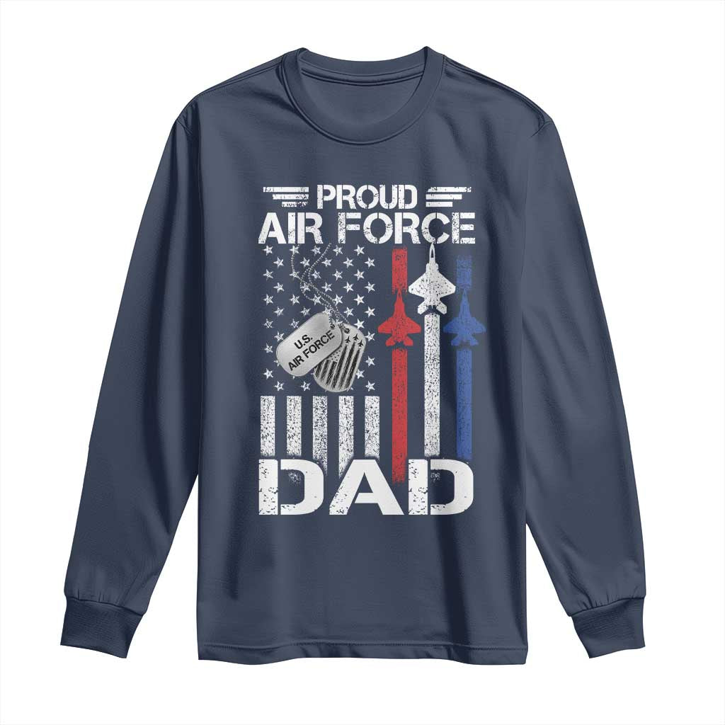 Proud Air Force Dad Long Sleeve Shirt Military Army Father Vintage American Flag TS11 Navy Print Your Wear