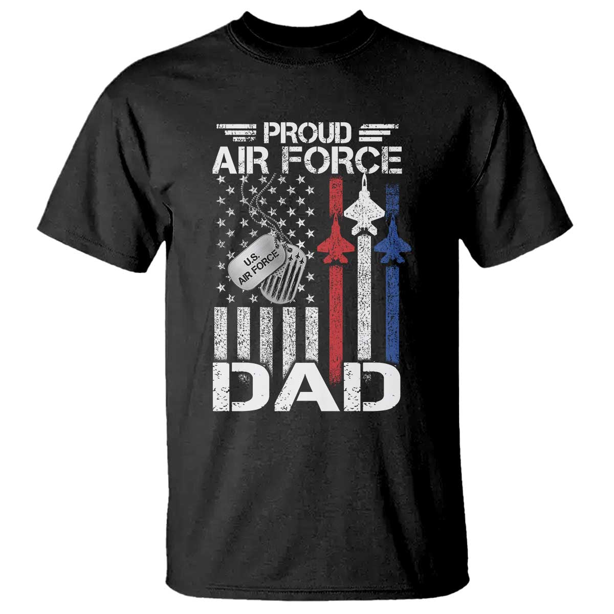 Proud Air Force Dad T Shirt Military Army Father Vintage American Flag TS11 Black Print Your Wear