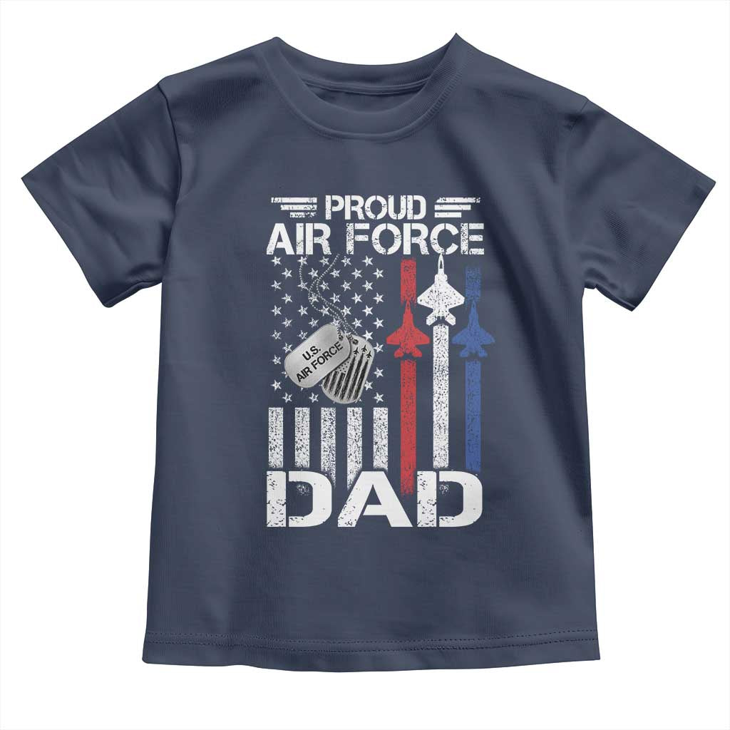 Proud Air Force Dad Toddler T Shirt Military Army Father Vintage American Flag TS11 Navy Print Your Wear