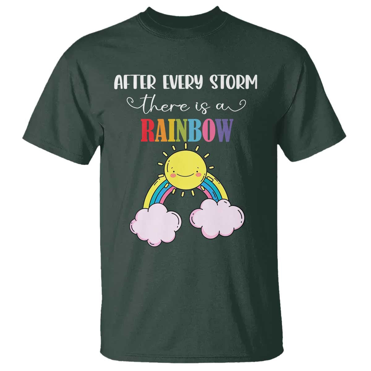 After Every Storm There Is A Rainbow T Shirt Sentimental Pregnancy Announcement TS11 Dark Forest Green Print Your Wear