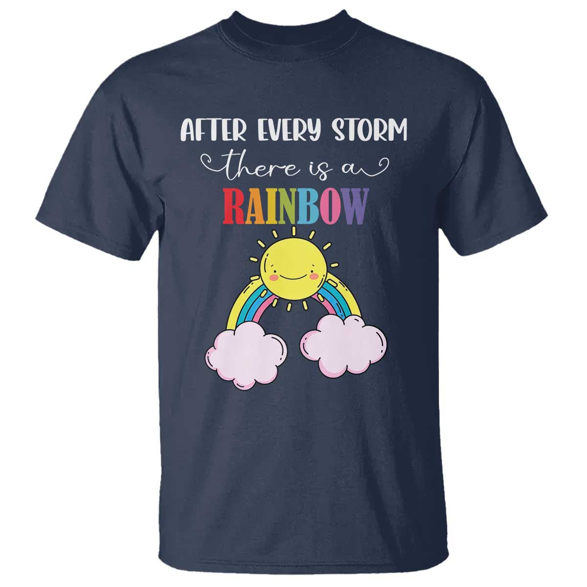 After Every Storm There Is A Rainbow T Shirt Sentimental Pregnancy Announcement TS11 Navy Print Your Wear