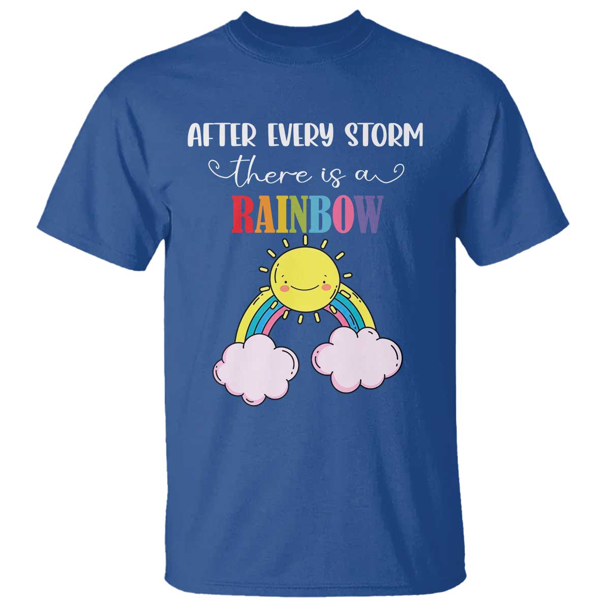 After Every Storm There Is A Rainbow T Shirt Sentimental Pregnancy Announcement TS11 Royal Blue Print Your Wear