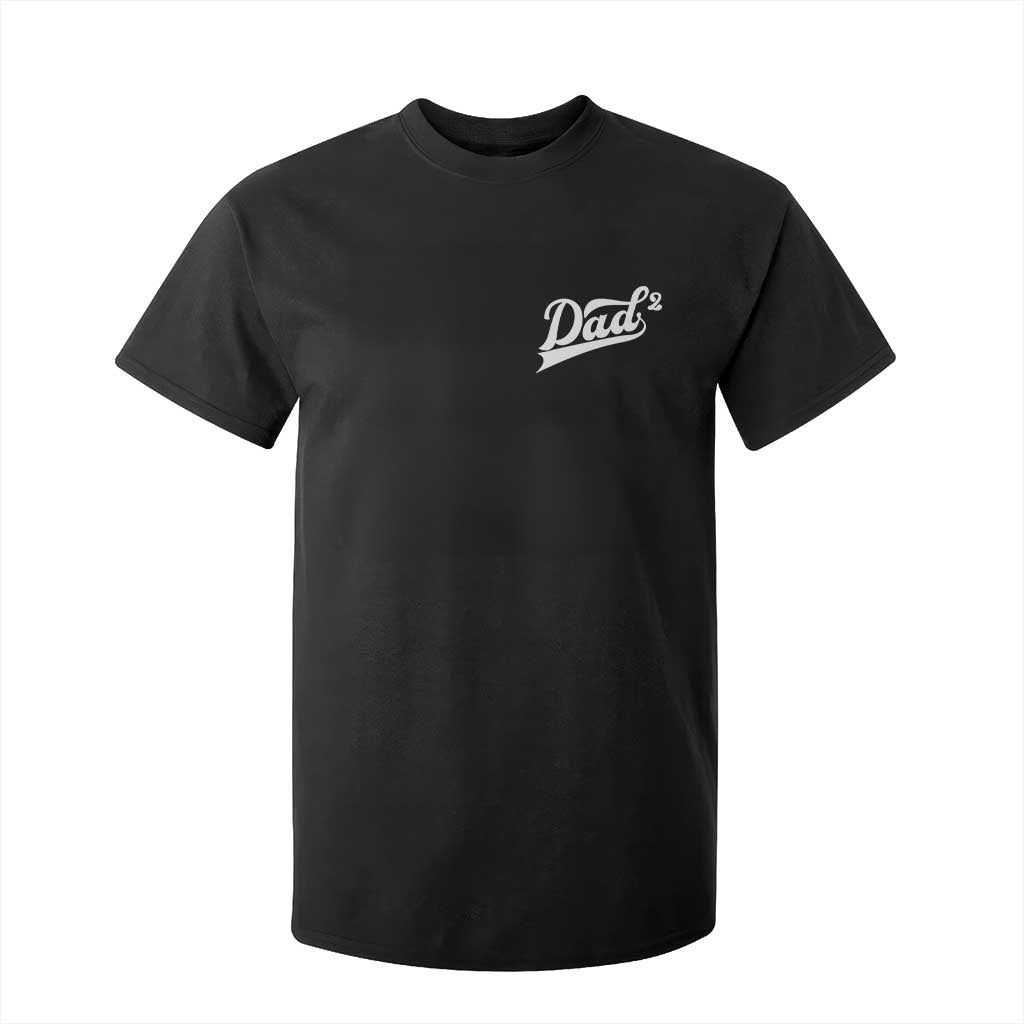 Dad Of Two T Shirt For Kid Funny Daddy Squared Promoted for The Second Time TS11 Black Print Your Wear