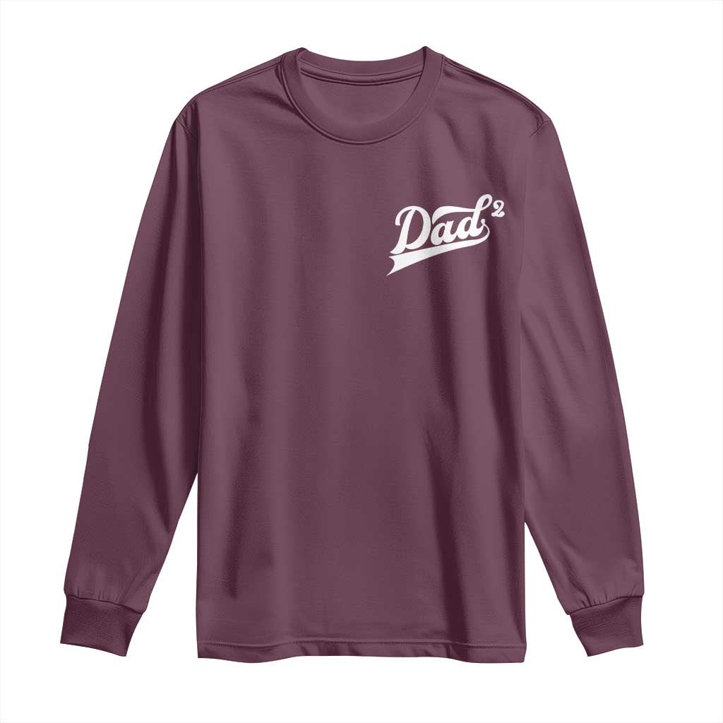 Dad Of Two Long Sleeve Shirt Funny Daddy Squared Promoted for The Second Time TS11 Maroon Print Your Wear