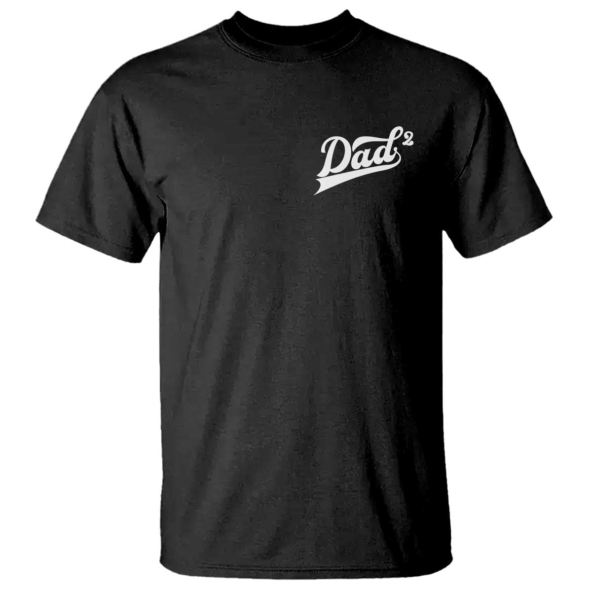 Dad Of Two T Shirt Funny Daddy Squared Promoted for The Second Time TS11 Black Print Your Wear