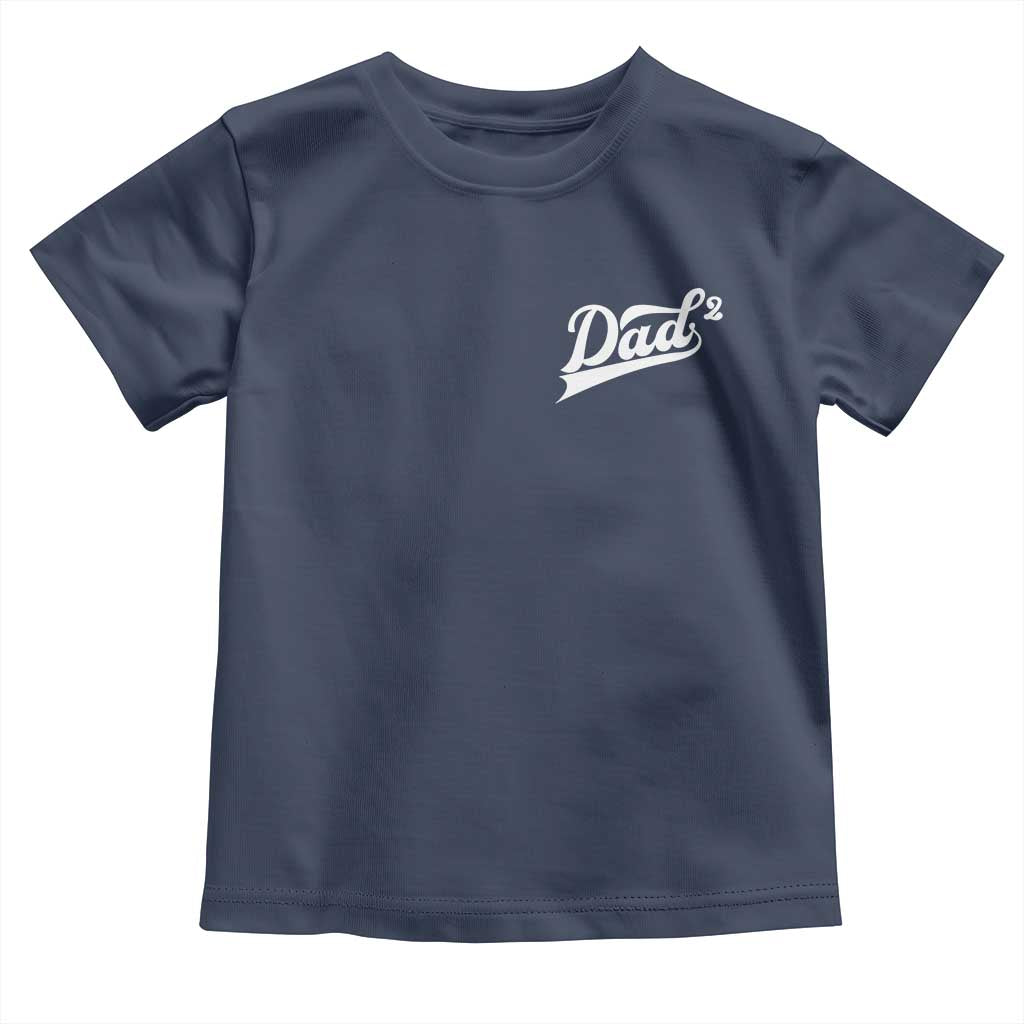 Dad Of Two Toddler T Shirt Funny Daddy Squared Promoted for The Second Time TS11 Navy Print Your Wear
