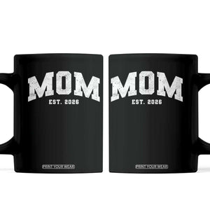 Mom Est 2026 Coffee Mug Promoted To Mommy Mother's Day TS11 Black Print Your Wear
