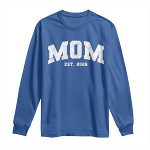 Mom Est 2026 Long Sleeve Shirt Promoted To Mommy Mother's Day TS11 Royal Blue Print Your Wear