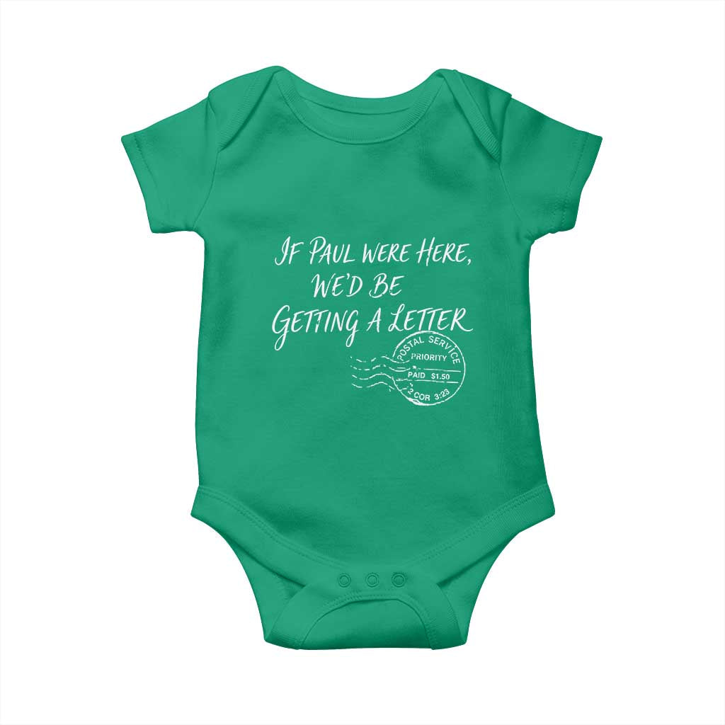 If Paul Were Here We'd Be Getting A Letter Baby Onesie Christian Humor TS11 Irish Green Print Your Wear