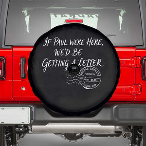 If Paul Were Here We'd Be Getting A Letter Spare Tire Cover Christian Humor TS11 Black Print Your Wear