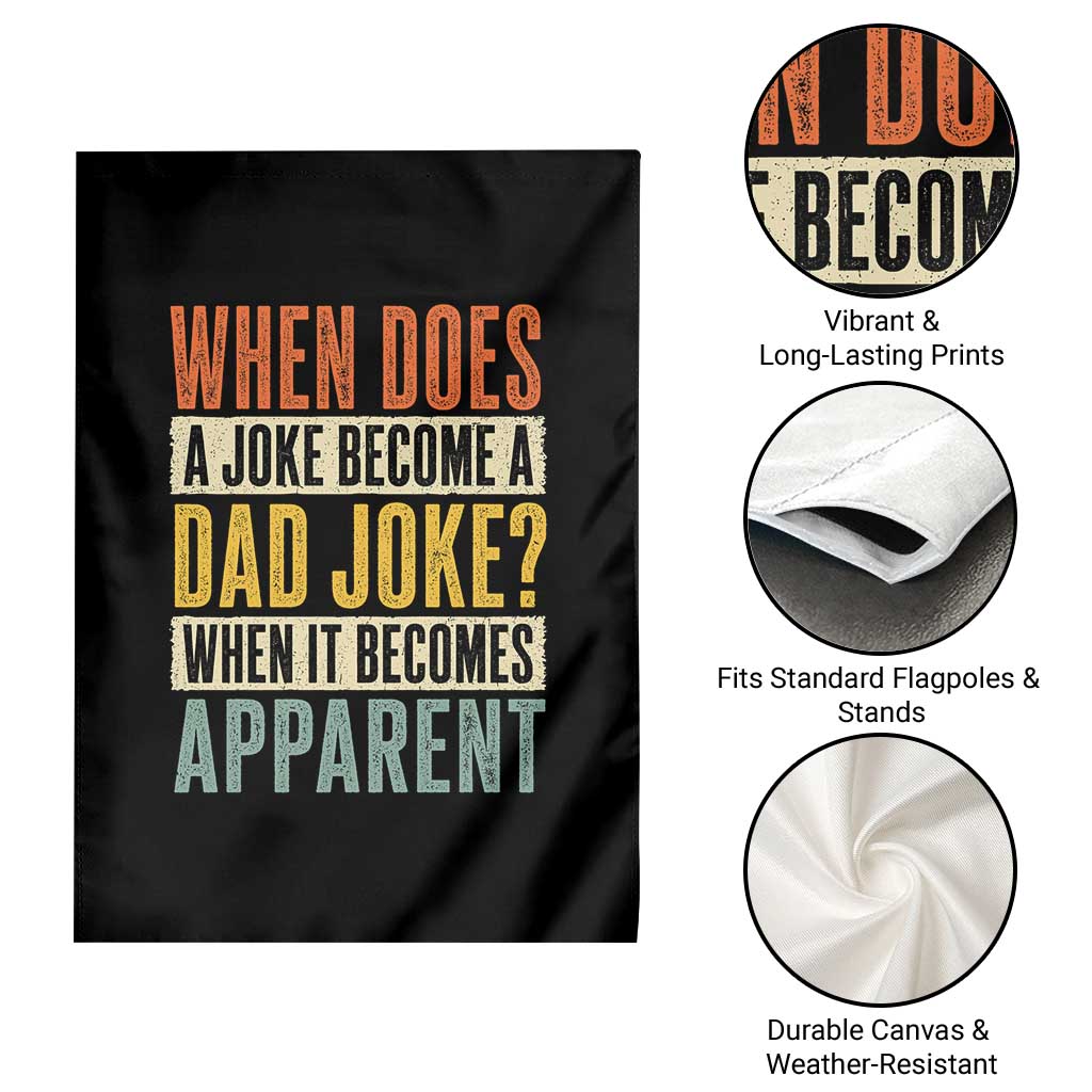 Dad Joke Puns Garden Flag When Does A Joke Become A Dad Joke When It Becomes Apparent TS11 Print Your Wear