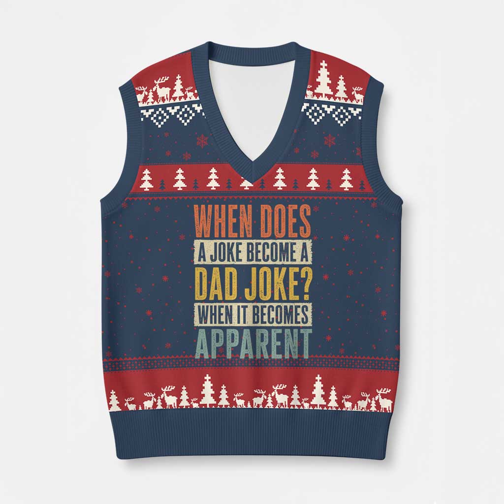 Dad Joke Puns V-Neck Knit Sweater Vest When Does A Joke Become A Dad Joke When It Becomes Apparent TS11 Navy Red Print Your Wear