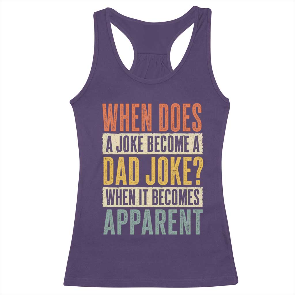 Dad Joke Puns Racerback Tank Top When Does A Joke Become A Dad Joke When It Becomes Apparent TS11 Purple Print Your Wear
