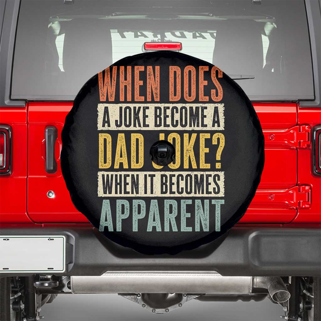 Dad Joke Puns Spare Tire Cover When Does A Joke Become A Dad Joke When It Becomes Apparent TS11 Black Print Your Wear