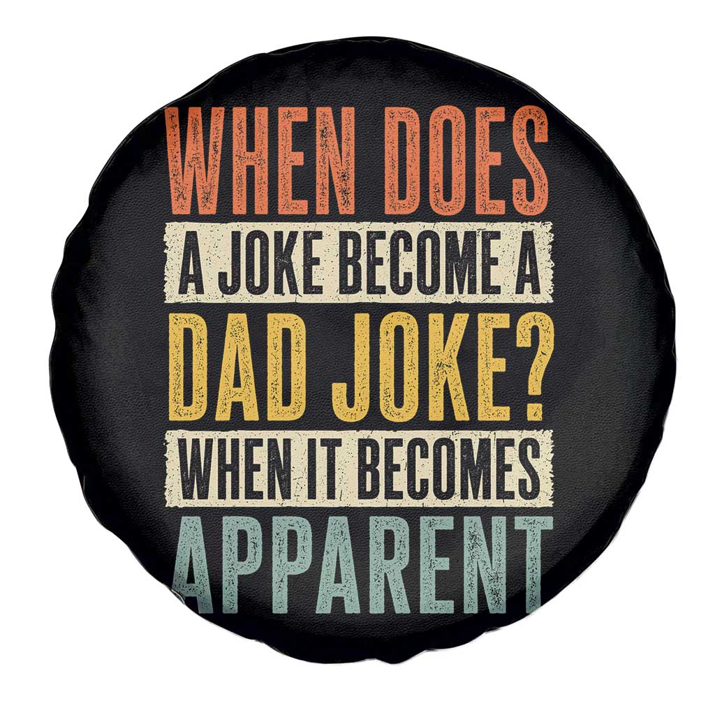 Dad Joke Puns Spare Tire Cover When Does A Joke Become A Dad Joke When It Becomes Apparent TS11 Print Your Wear