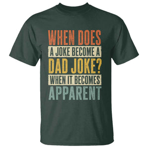 Dad Joke Puns T Shirt When Does A Joke Become A Dad Joke When It Becomes Apparent TS11 Dark Forest Green Print Your Wear