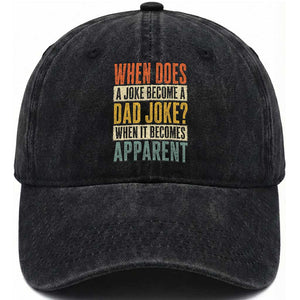 Dad Joke Puns Washed Cotton Baseball Cap When Does A Joke Become A Dad Joke When It Becomes Apparent TS11 Print Your Wear