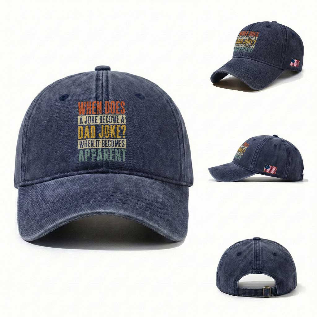Dad Joke Puns Washed Cotton Baseball Cap When Does A Joke Become A Dad Joke When It Becomes Apparent TS11 Washed Cap Universal Fit Navy Print Your Wear