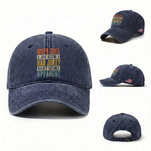 Dad Joke Puns Washed Cotton Baseball Cap When Does A Joke Become A Dad Joke When It Becomes Apparent TS11 Washed Cap Universal Fit Navy Print Your Wear