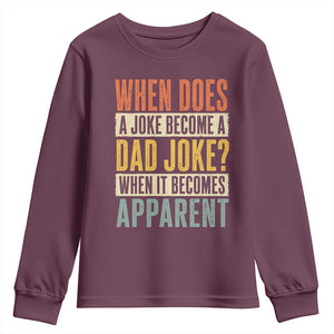 Dad Joke Puns Youth Sweatshirt When Does A Joke Become A Dad Joke When It Becomes Apparent TS11 Maroon Print Your Wear