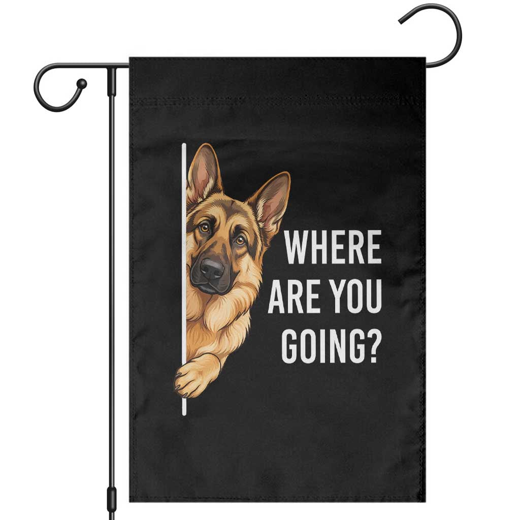 Where are You Going Funny German Shepherd Dog Garden Flag TS11 Black Print Your Wear