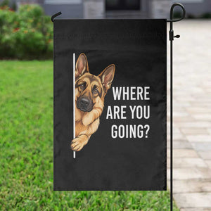 Where are You Going Funny German Shepherd Dog Garden Flag TS11 Print Your Wear