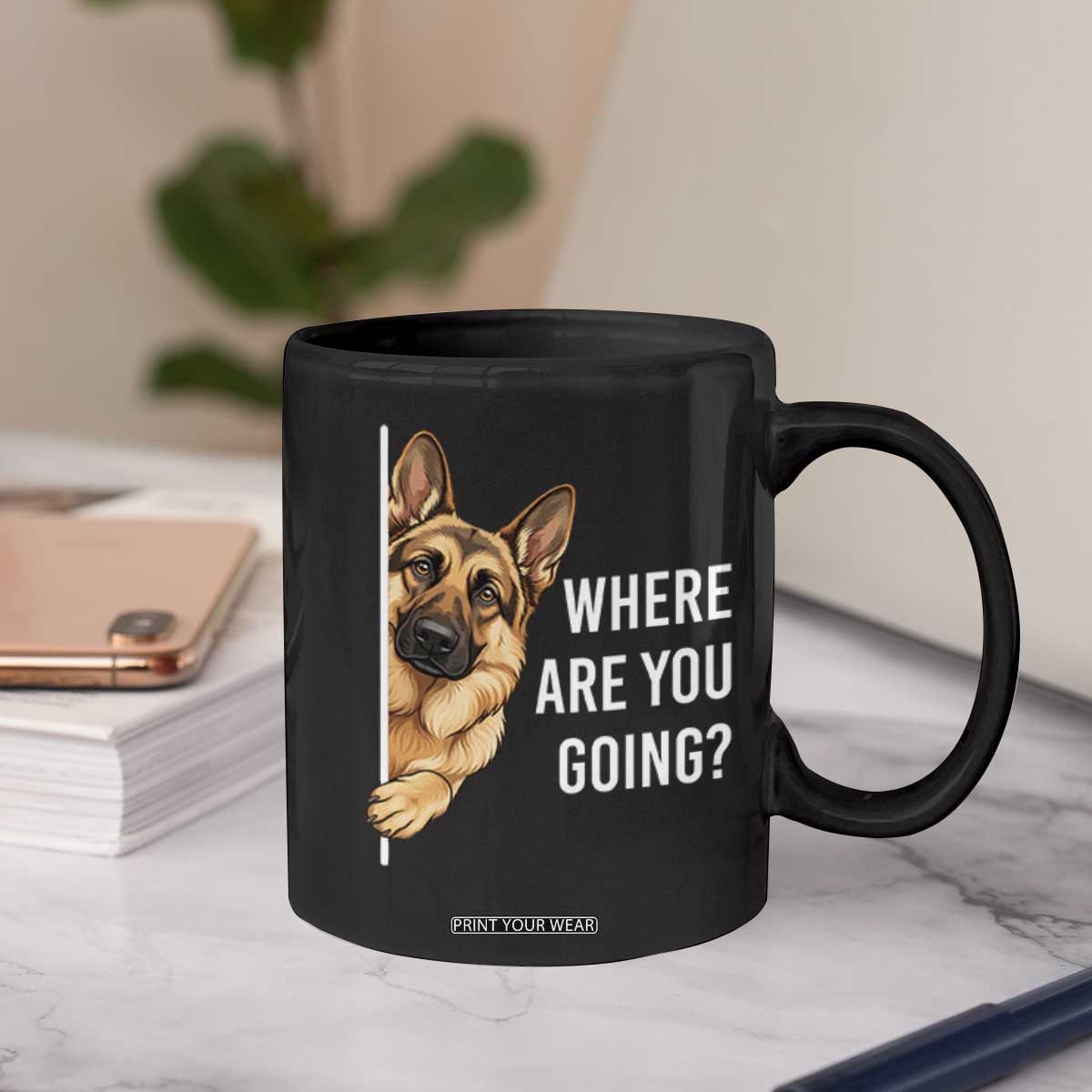 Where are You Going Funny German Shepherd Dog Coffee Mug TS11 Print Your Wear