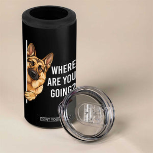 Where are You Going Funny German Shepherd Dog 4 in 1 Can Cooler Tumbler TS11 Print Your Wear