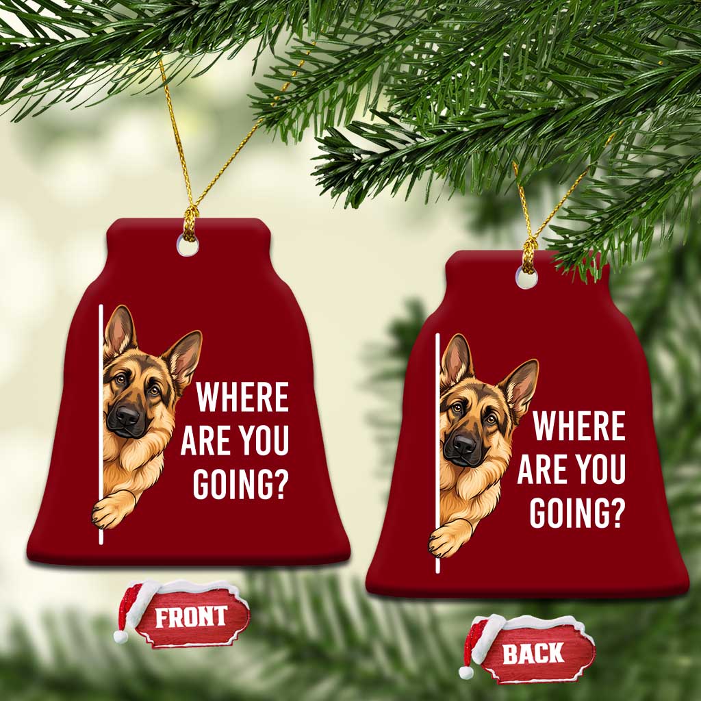 Where are You Going Funny German Shepherd Dog Ceramic Ornament TS11 Print Your Wear