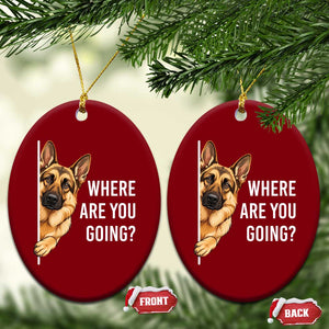 Where are You Going Funny German Shepherd Dog Ceramic Ornament TS11 Print Your Wear