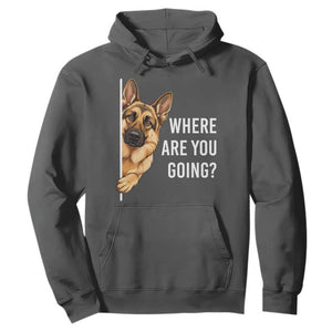 Where are You Going Funny German Shepherd Dog Hoodie TS11 Dark Heather Print Your Wear