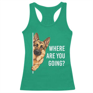 Where are You Going Funny German Shepherd Dog Racerback Tank Top TS11 Irish Green Print Your Wear