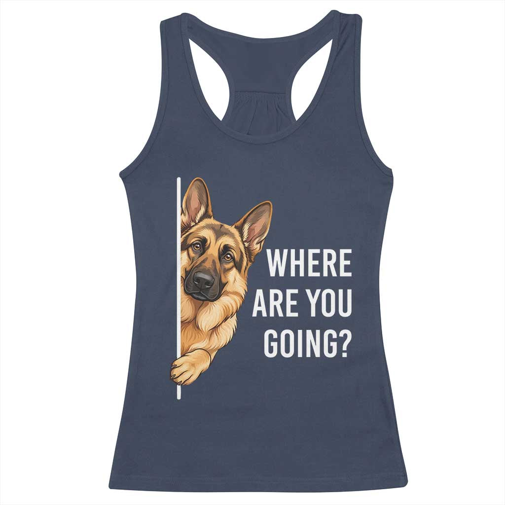 Where are You Going Funny German Shepherd Dog Racerback Tank Top TS11 Navy Print Your Wear