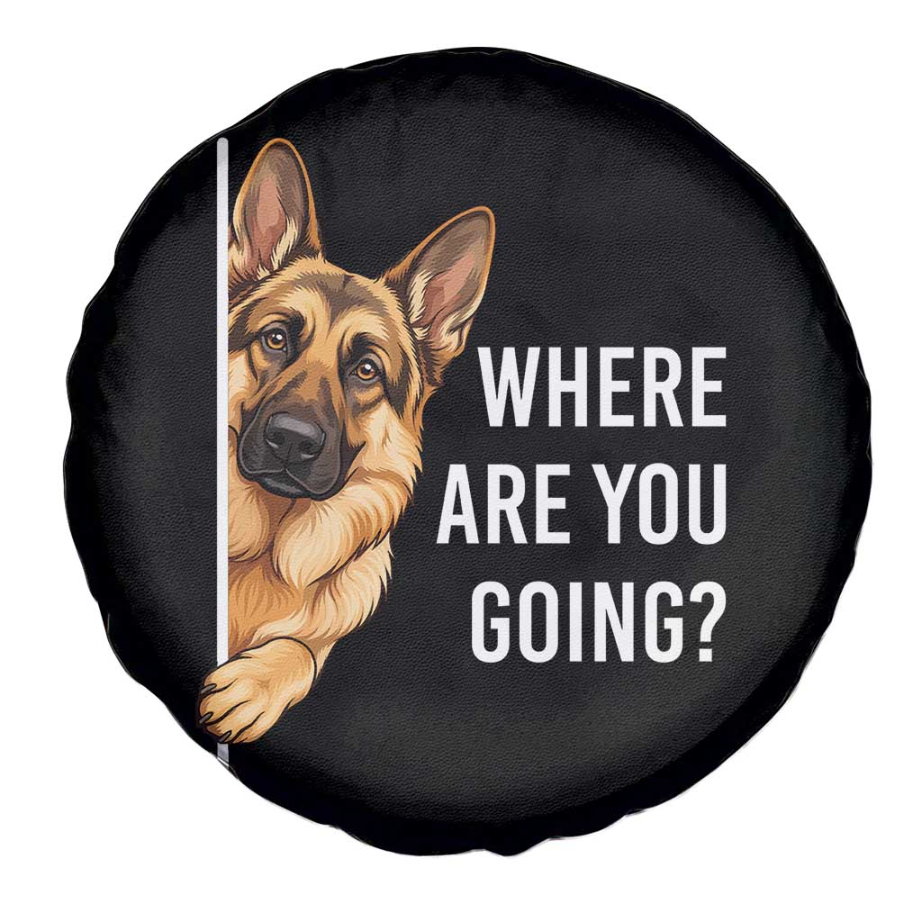 Where are You Going Funny German Shepherd Dog Spare Tire Cover TS11 Print Your Wear