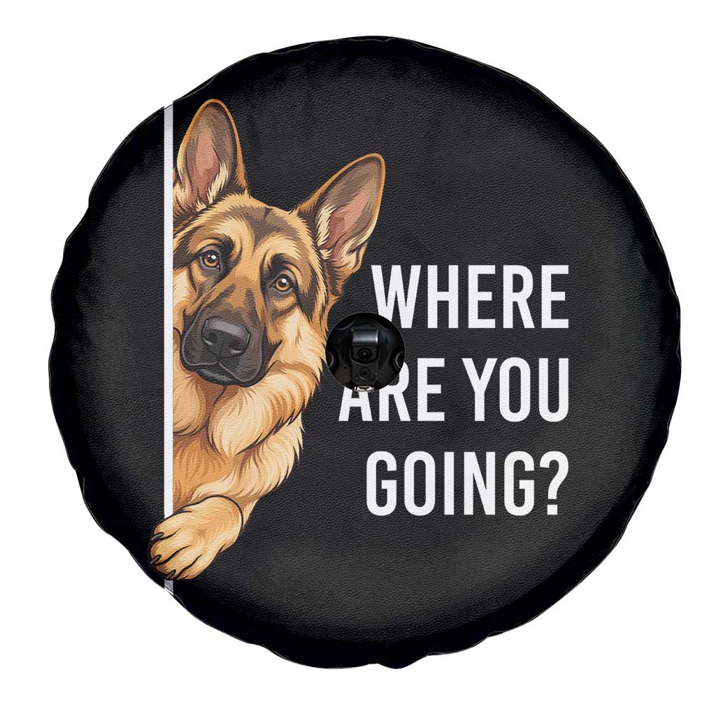 Where are You Going Funny German Shepherd Dog Spare Tire Cover TS11 Print Your Wear