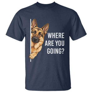 Where are You Going Funny German Shepherd Dog T Shirt TS11 Navy Print Your Wear