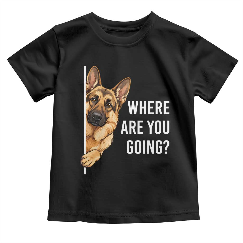 Where are You Going Funny German Shepherd Dog Toddler T Shirt TS11 Black Print Your Wear
