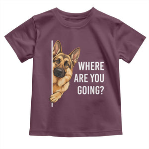 Where are You Going Funny German Shepherd Dog Toddler T Shirt TS11 Maroon Print Your Wear