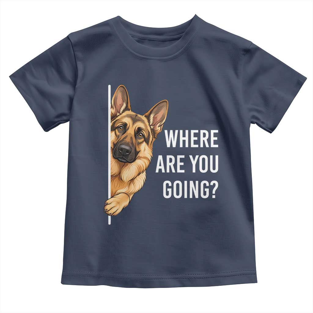 Where are You Going Funny German Shepherd Dog Toddler T Shirt TS11 Navy Print Your Wear