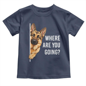 Where are You Going Funny German Shepherd Dog Toddler T Shirt TS11 Navy Print Your Wear