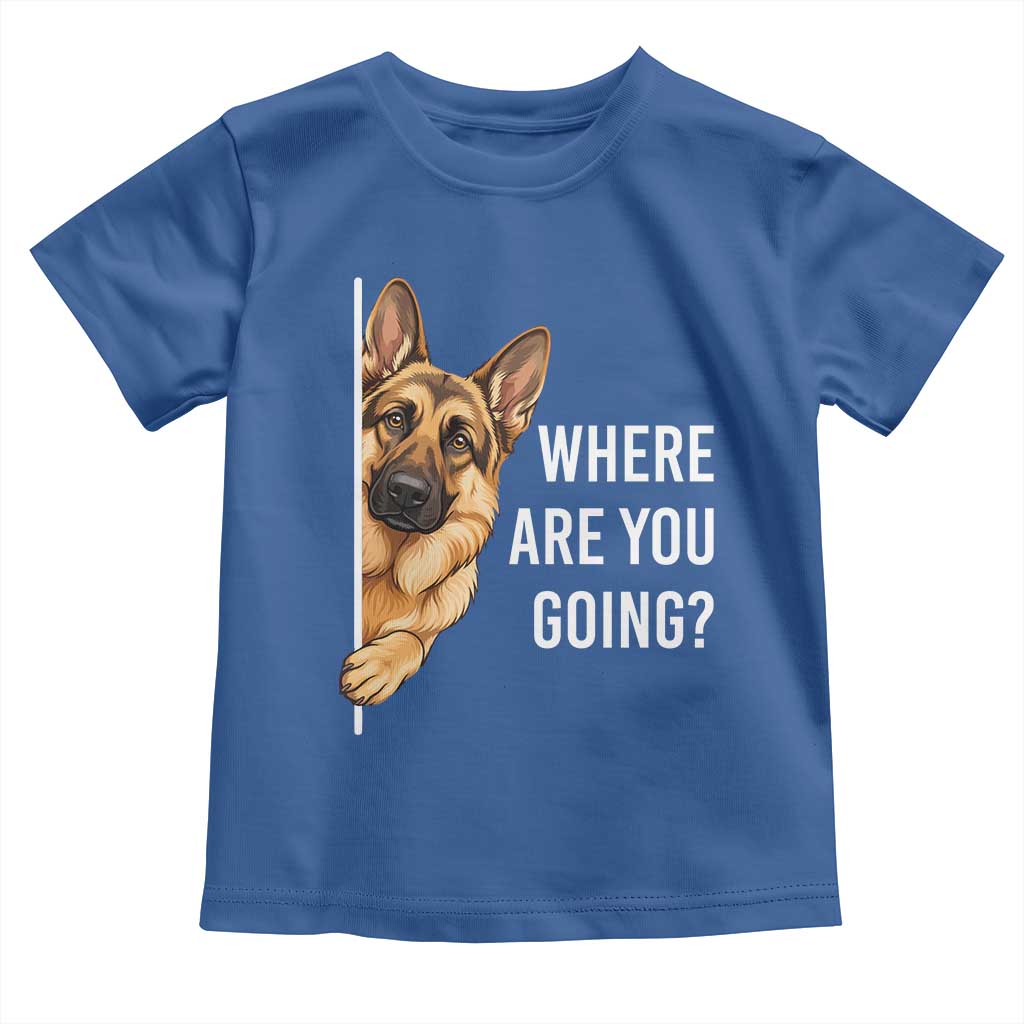 Where are You Going Funny German Shepherd Dog Toddler T Shirt TS11 Royal Blue Print Your Wear