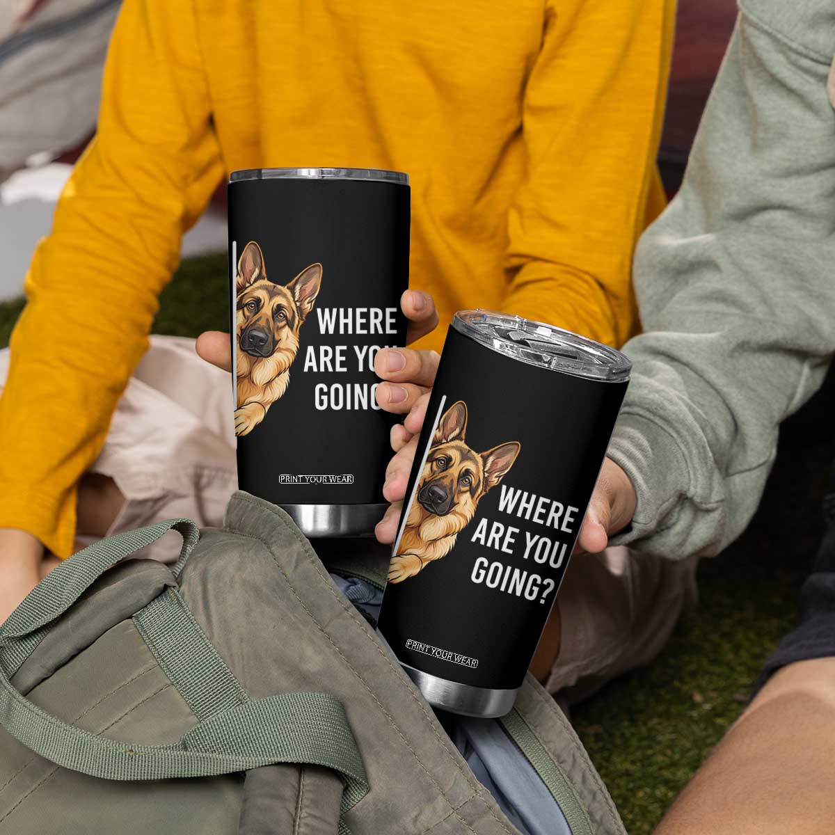 Where are You Going Funny German Shepherd Dog Tumbler Cup TS11 Print Your Wear