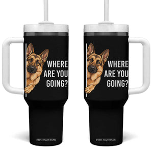 Where are You Going Funny German Shepherd Dog Tumbler With Handle TS11 One Size: 40 oz Black Print Your Wear