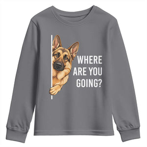Where are You Going Funny German Shepherd Dog Youth Sweatshirt TS11 Charcoal Print Your Wear