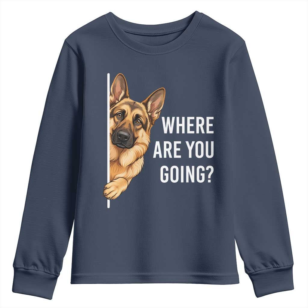 Where are You Going Funny German Shepherd Dog Youth Sweatshirt TS11 Navy Print Your Wear