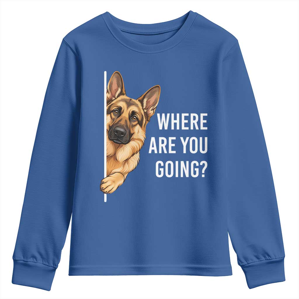 Where are You Going Funny German Shepherd Dog Youth Sweatshirt TS11 Royal Blue Print Your Wear