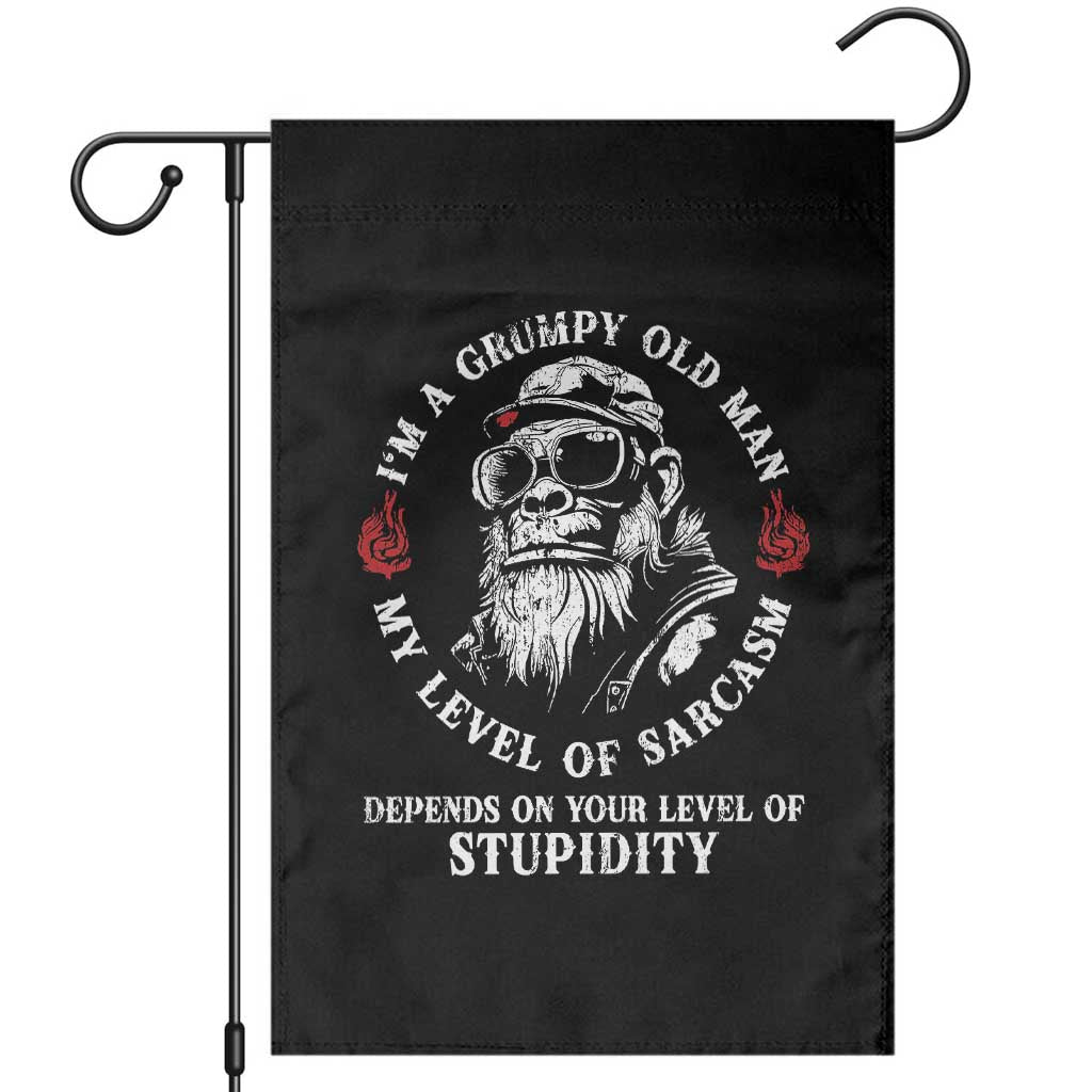 I Am A Grumpy Old Man My Level Of Sarcasm Depends On Your Level Of Stupidity Garden Flag Funny Old Bigfoot