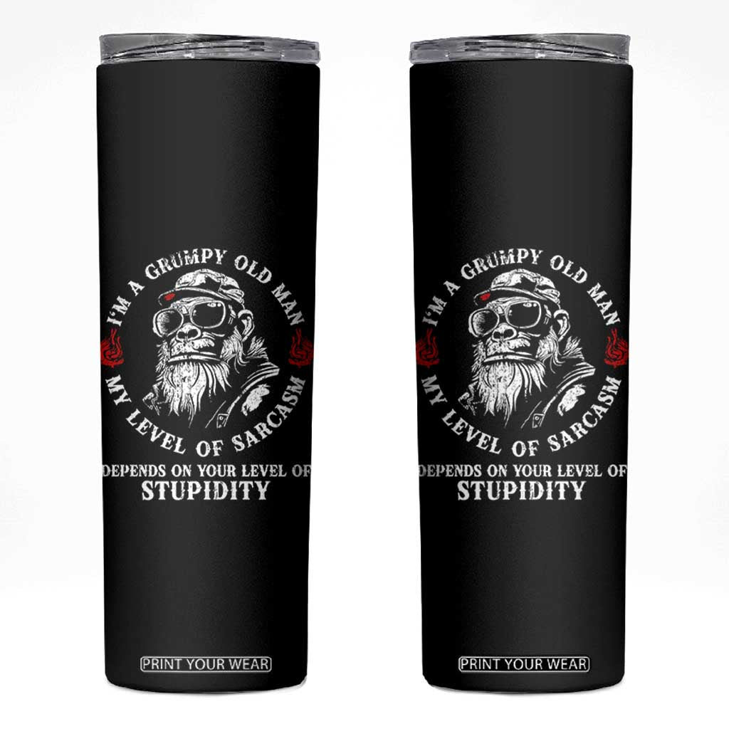 I Am A Grumpy Old Man My Level Of Sarcasm Depends On Your Level Of Stupidity Skinny Tumbler Funny Old Bigfoot TS11 Black Print Your Wear