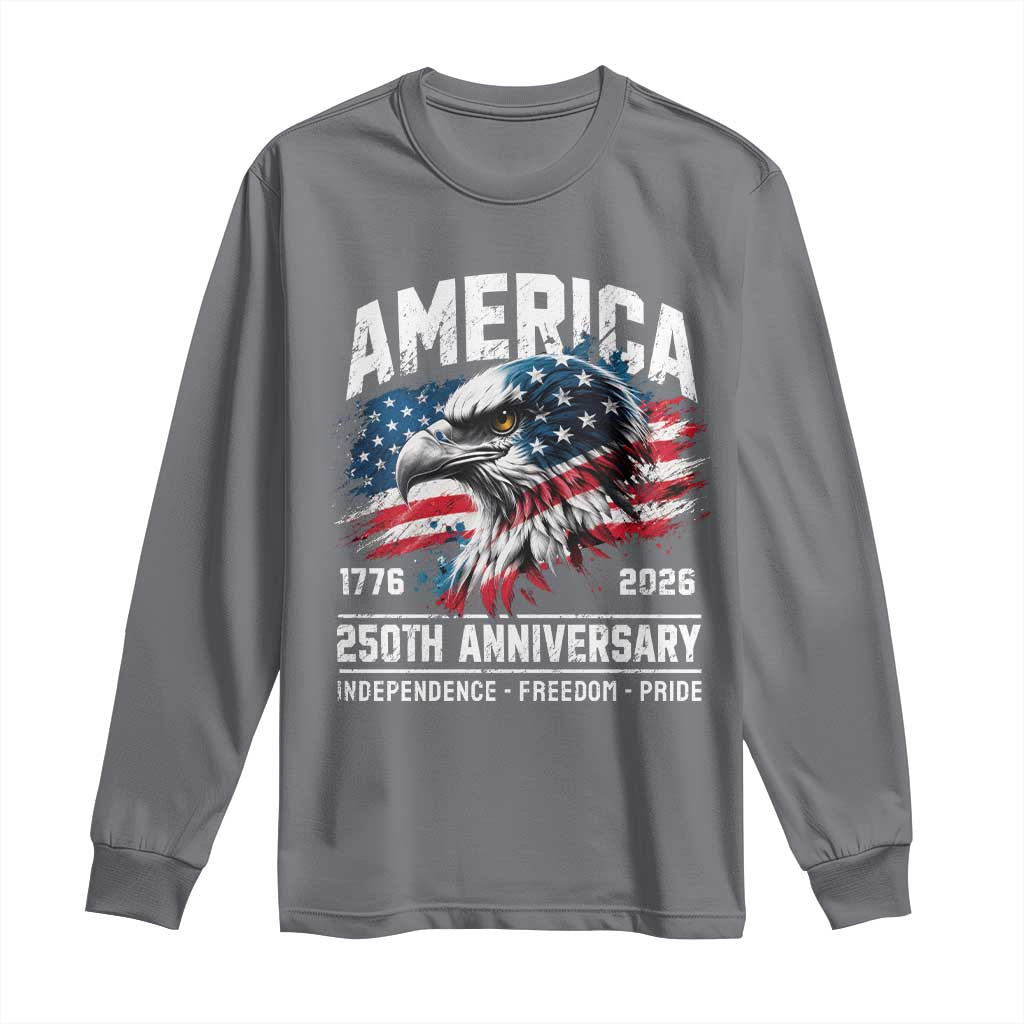 America 250th Anniversary Long Sleeve Shirt USA Patriotic Eagle 1776 2026 Independence Freedom Pride TS11 Charcoal Print Your Wear